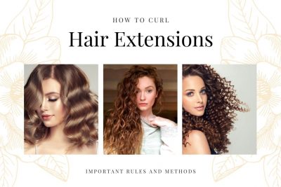 how-to-curl-hair-extensions-crucial-rules-and-detailed-methods-how-to-curl-hair-extensions-without-hair-how-to-curl-your-hair-extensions