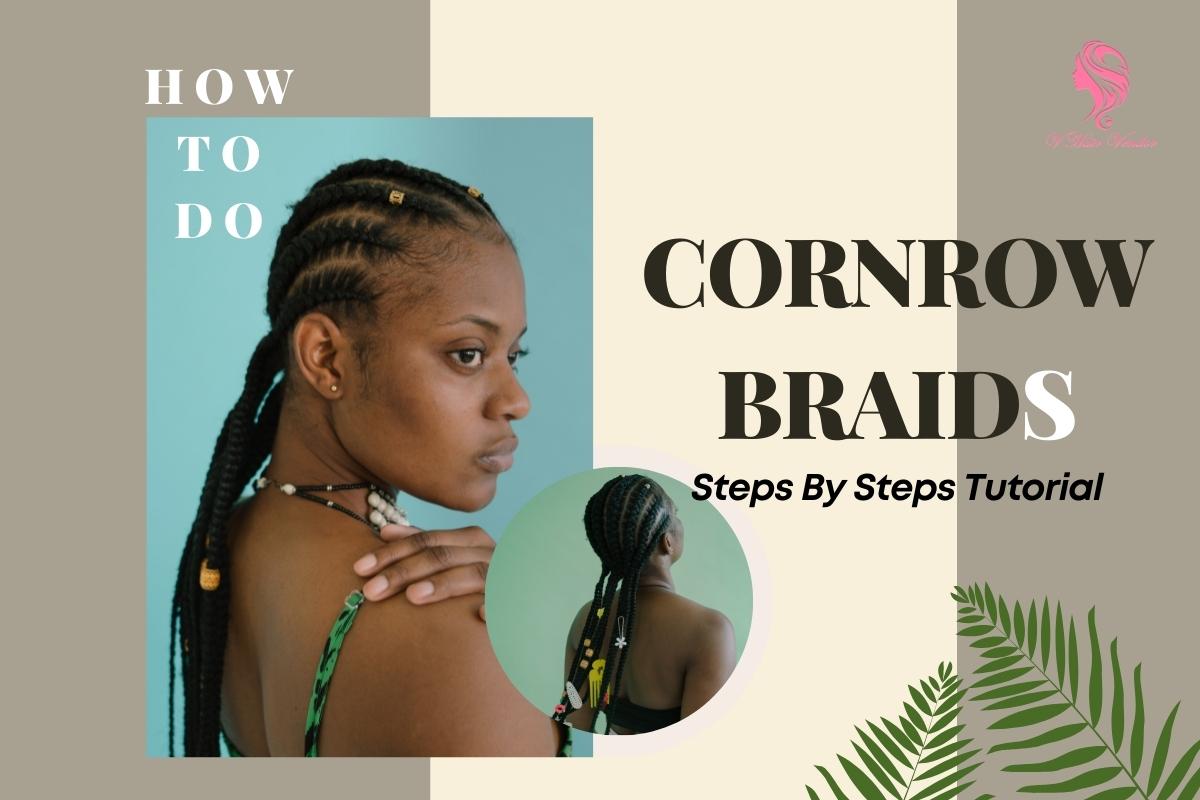 how-to-do-cornrows-how-to-do-a-cornrows-how-to-cornrow-braid-how-to-braid-cornrows-how-to-do-cornrows-braid
