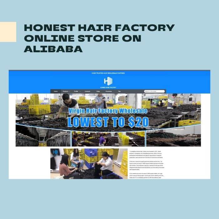 Honest Hair Factory has an online store on Alibaba
