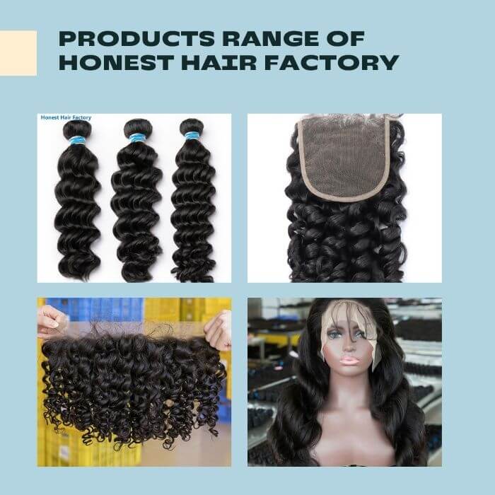 Honest Hair Factory mainly supplies hair weft bundles, closures & frontals and wigs