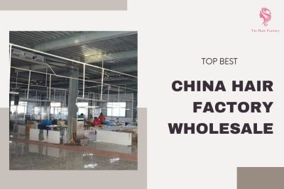 top-best-china-hair-factory-wholesale