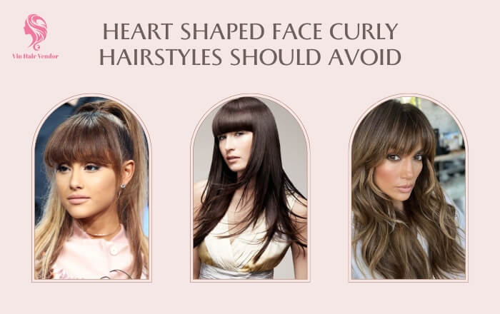 Curly hairstyles for heart shaped face should avoid